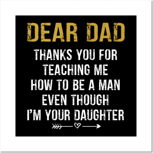 Father's Day T-shirt  from Daughter, Fathers Day T-shirt from Daughter, Dad Thank You for Teaching Me How To Be a Man Even Though I'm Your Daughte Posters and Art